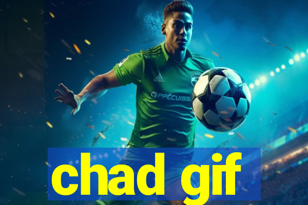 chad gif
